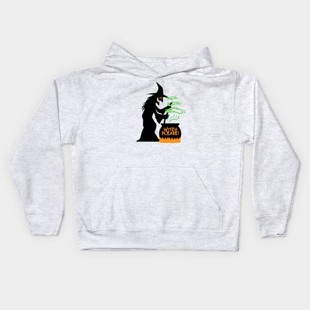 Witch Please- a funny witch Halloween design Kids Hoodie by C-Dogg